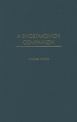 A Shostakovich Companion by Mishra, Michael