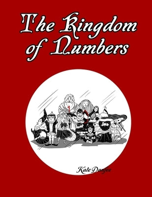 The Kingdom of Numbers: A Symbolic Story About Harmony, Family, and the Hidden Meaning of Numbers by Dunfee, Kate