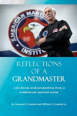 Reflections of a Grandmaster by Crandall, Clifford C., Jr.