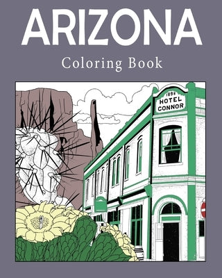 Arizona Coloring Book: Adult Painting on USA States Landmarks and Iconic, Stress Relief Activity Books by Paperland