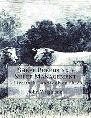 Sheep Breeds and Sheep Management: A Livestock Handbook on Sheep by Chambers, Jackson