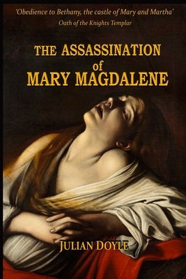 The Assassination of Mary Magdalene by Doyle