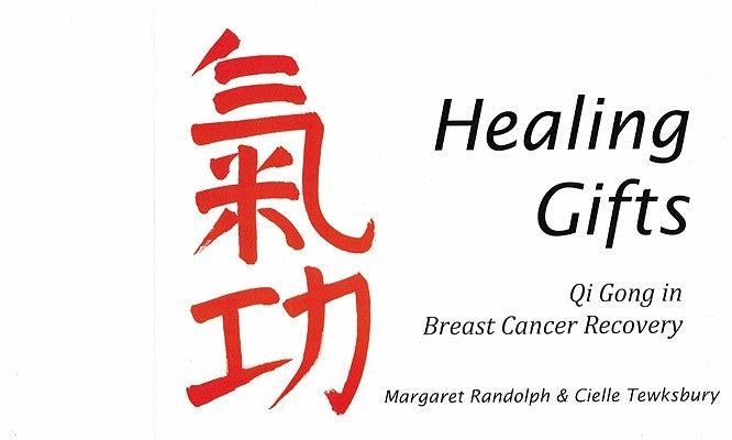 Healing Gifts: Qi Gong in Breast Cancer Recovery by Randolph, Margaret