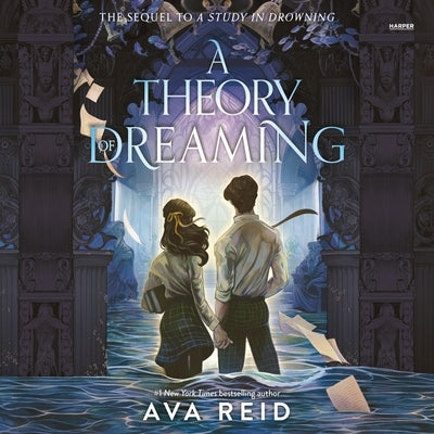 A Theory of Dreaming: Sequel to a Study in Drowning by Reid, Ava