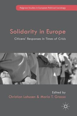 Solidarity in Europe: Citizens' Responses in Times of Crisis by Lahusen, Christian