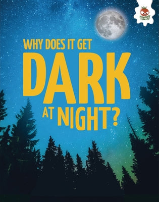 Why Does It Get Dark at Night? by Storm, Rebecca