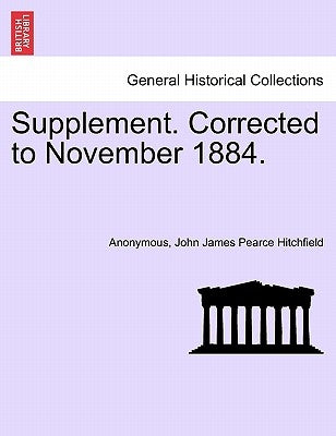 Supplement. Corrected to November 1884. by Anonymous