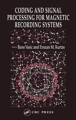 Coding and Signal Processing for Magnetic Recording Systems by Vasic, Bane