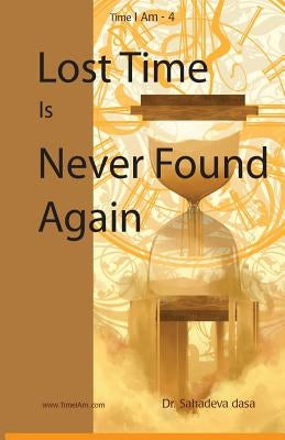 Lost Time Is Never Found Again by Dasa, Sahadeva