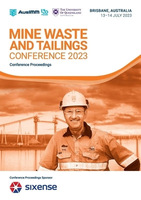 Mine Waste and Tailings Conference 2023 by Ausimm