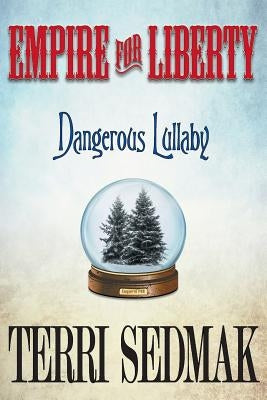 Empire for Liberty by Sedmak, Terri