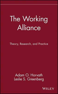 The Working Alliance: Theory, Research, and Practice by Horvath, Adam O.