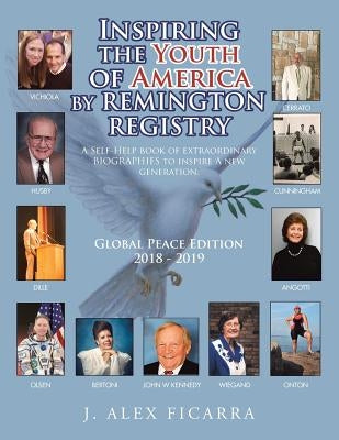 Inspiring the Youth of America: A Self-Help Book of Extraordinary Biography to Inspire the New Generation. by Ficarra, J. Alex