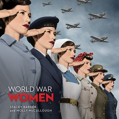 World War Women: Canadian Women and Total War by Barker, Stacey
