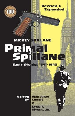 Primal Spillane: Early Stories 1941-1942 by Collins, Max Allan
