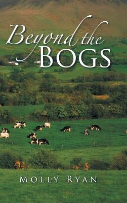 Beyond the Bogs by Ryan, Molly