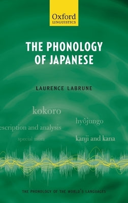 The Phonology of Japanese by Labrune, Laurence