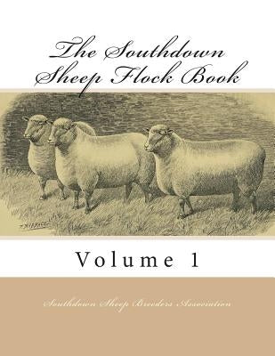 The Southdown Sheep Flock Book: Volume 1 by Chambers, Jackson