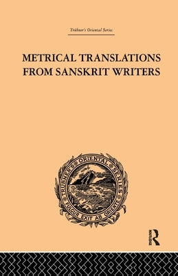 Metrical Translations from Sanskrit Writers by Muir, J.