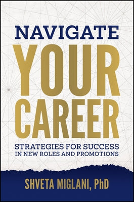 Navigate Your Career: Strategies for Success in New Roles and Promotions by Miglani, Shveta