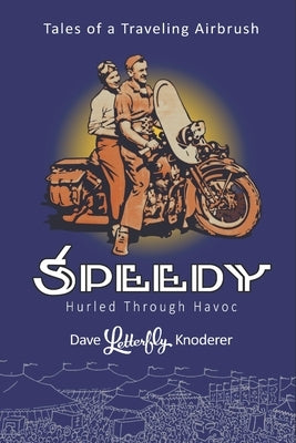 Speedy: Hurled Through Havoc by Knoderer, Dave Letterfly