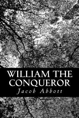 William the Conqueror by Abbott, Jacob