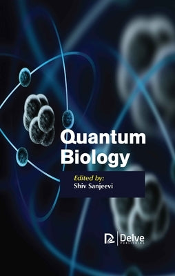 Quantum Biology by Sanjeevi, Shiv
