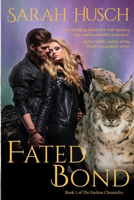 Fated Bond: Book 1 of The Faelinn Chronicles by Husch, Sarah