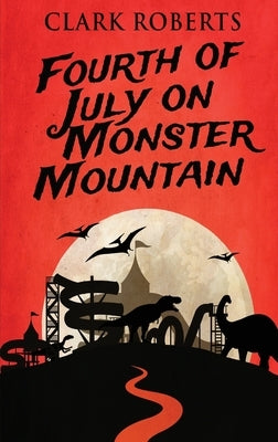 Fourth of July on Monster Mountain by Roberts, Clark