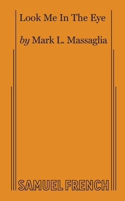 Look Me in the Eye by L. Massaglia, Mark