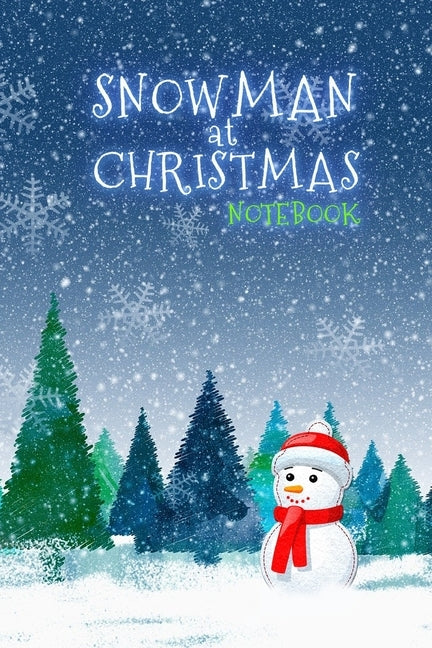 Snowman at Christmas Notebook Gift: Holiday Winter Record Fun Idea for Family by Publishing, Little Snowman
