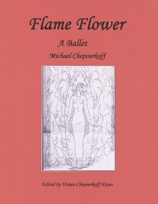 Flame Flower by Hayes, Vivian Chepourkoff