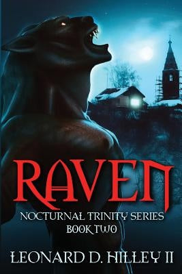 Raven: Nocturnal Trinity Series: Book Two by Hilley, Leonard D., II