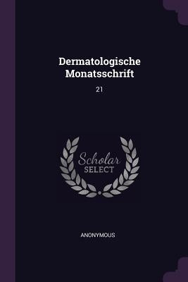Dermatologische Monatsschrift: 21 by Anonymous