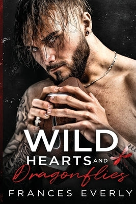 Wild Hearts and Dragonflies by Everly, Frances