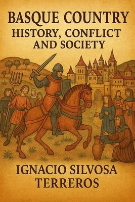 Basque Country: History, Conflict and Society by Silvosa Terreros, Ignacio