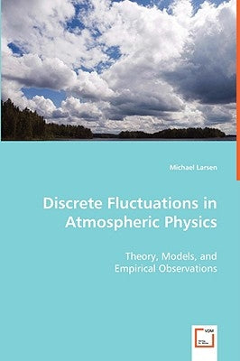 Discrete Fluctuations in Atmospheric Physics by Larsen, Michael