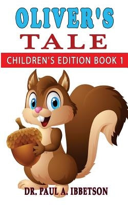 Oliver's Tale: Children's edition book 1 by Ibbetson, Paul a.