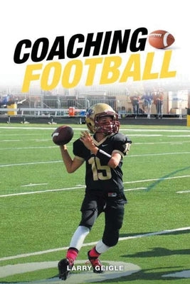 Coaching Football by Geigle, Larry