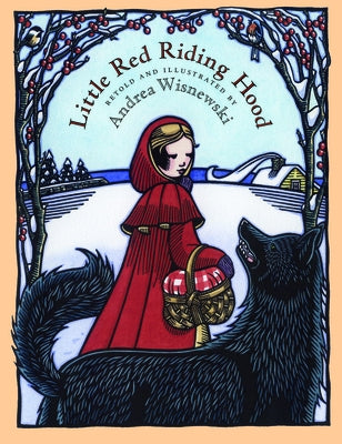 Little Red Riding Hood by Wisnewski, Andrea