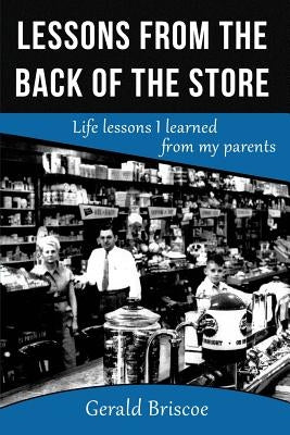 Lessons From The Back Of The Store by Briscoe, Gerald