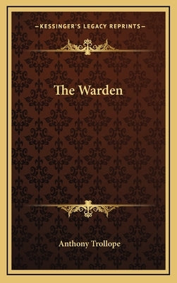The Warden by Trollope, Anthony