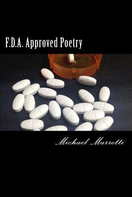 F.D.A. Approved Poetry by Marrotti, Michael a.