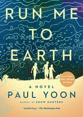 Run Me to Earth by Yoon, Paul