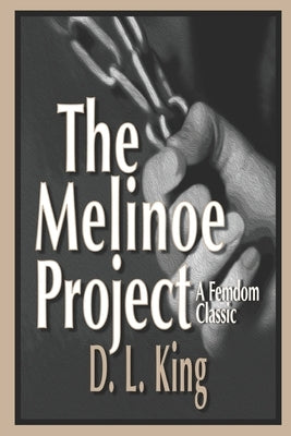 The Melinoe Project: A Femdom Classic by King, D. L.