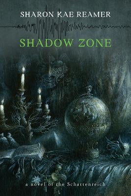 Shadow Zone: A novel of the Schattenreich by Reamer, Sharon Kae