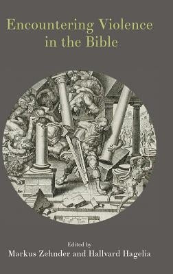 Encountering Violence in the Bible by Zehnder, Markus