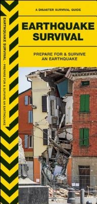 Earthquake Survival: Prepare for & Survive an Earthquake by Kavanagh, James
