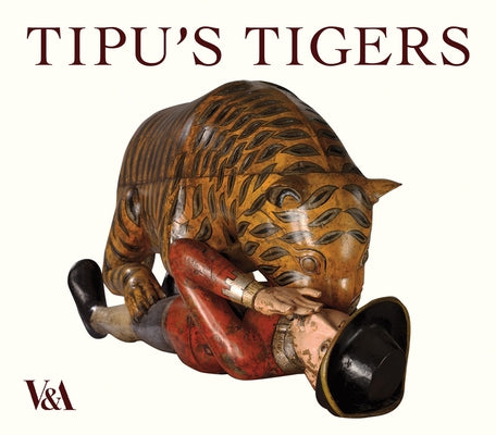 Tipu's Tigers by Stronge, Susan