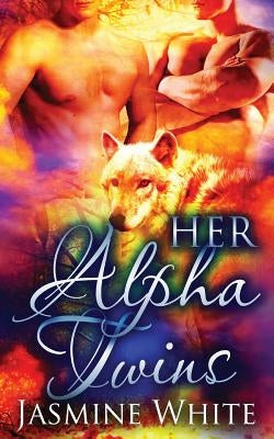 Her Alpha Twins by White, Jasmine